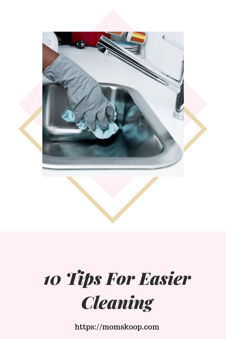 10 TIPS FOR EASIER CLEANING