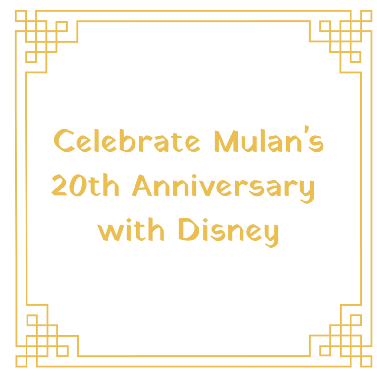 Celebrate Mulan’s 20th Anniversary!