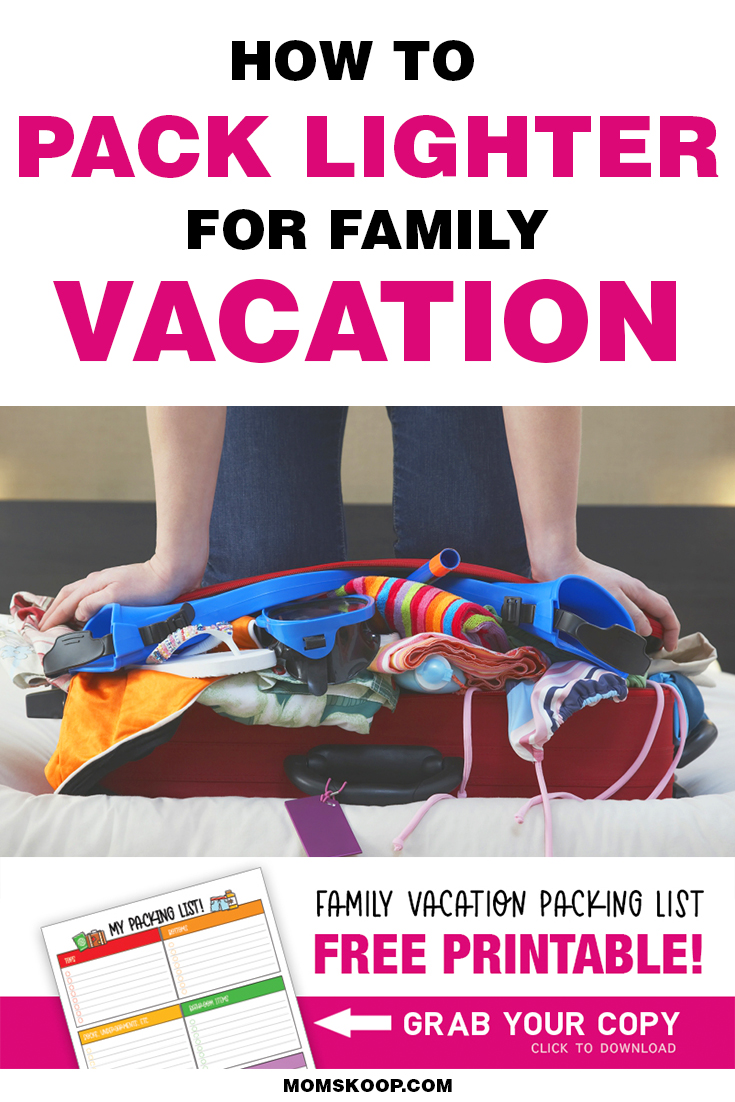 How To Pack Lighter for Family Vacation and free printable packing list