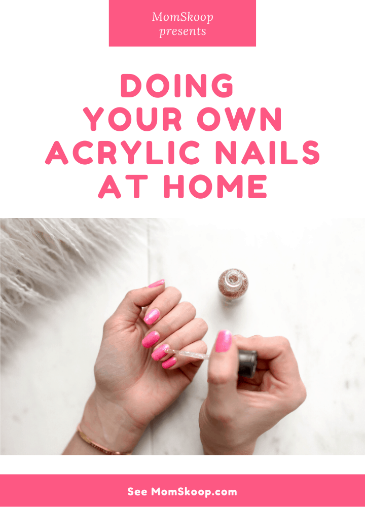 Doing Your Own Acrylic Nails At Home Momskoop