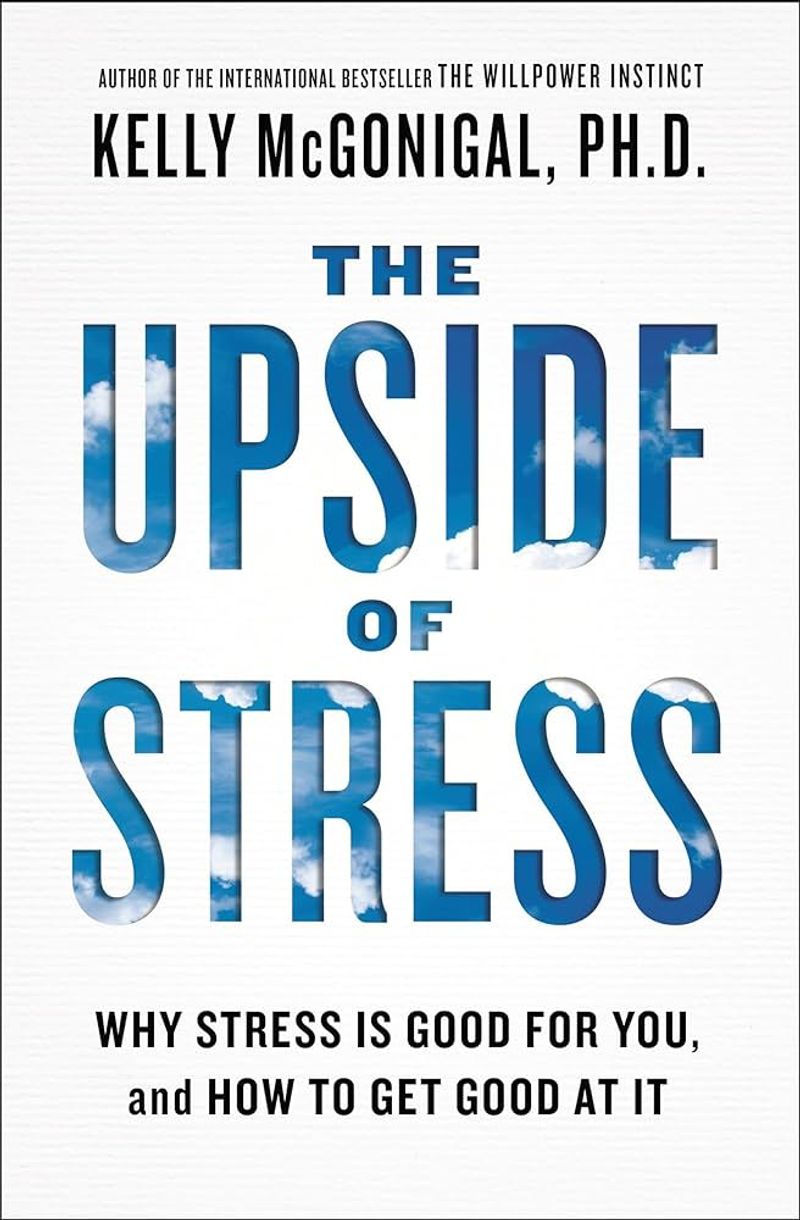 The Upside of Stress — Kelly McGonigal