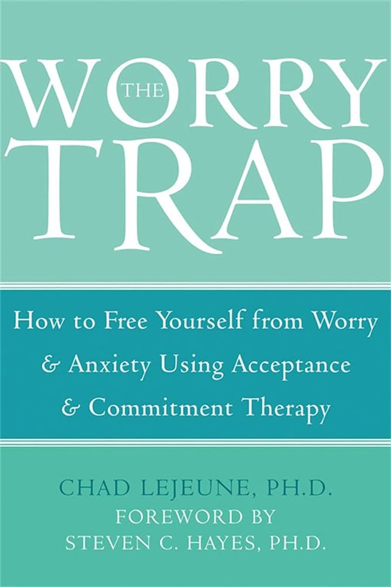 The Worry Trap — Chad LeJeune