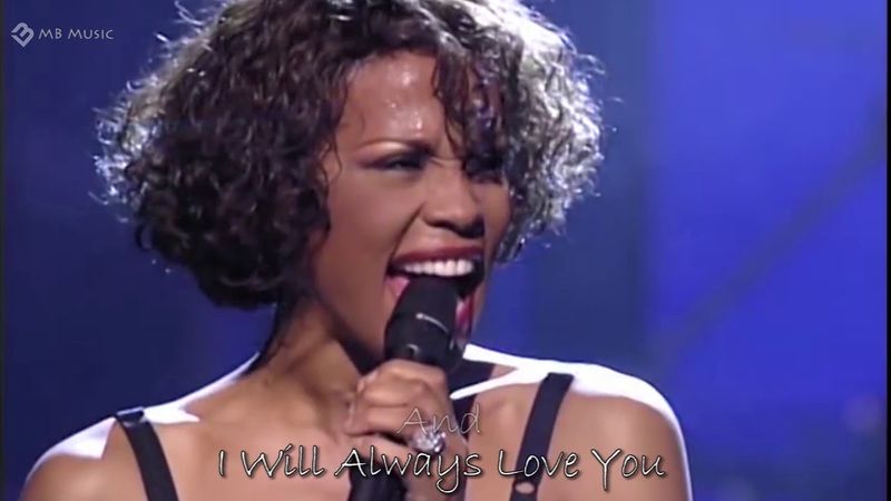 I Will Always Love You by Whitney Houston