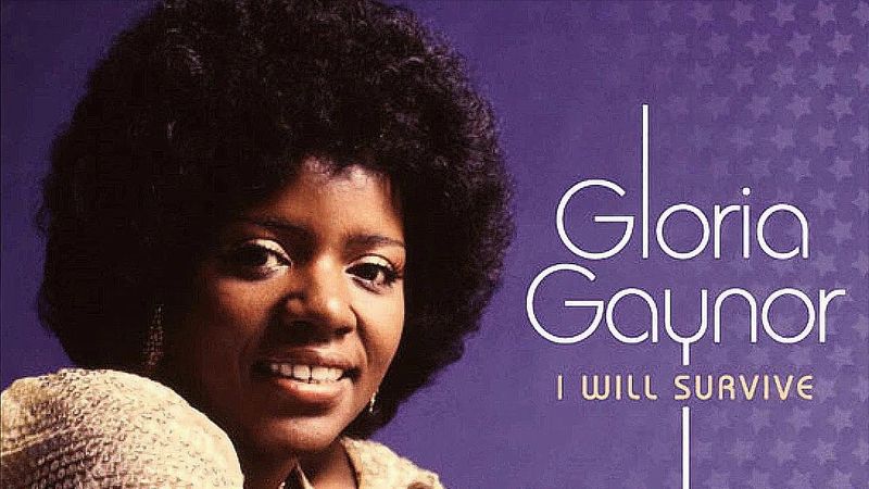 I Will Survive by Gloria Gaynor