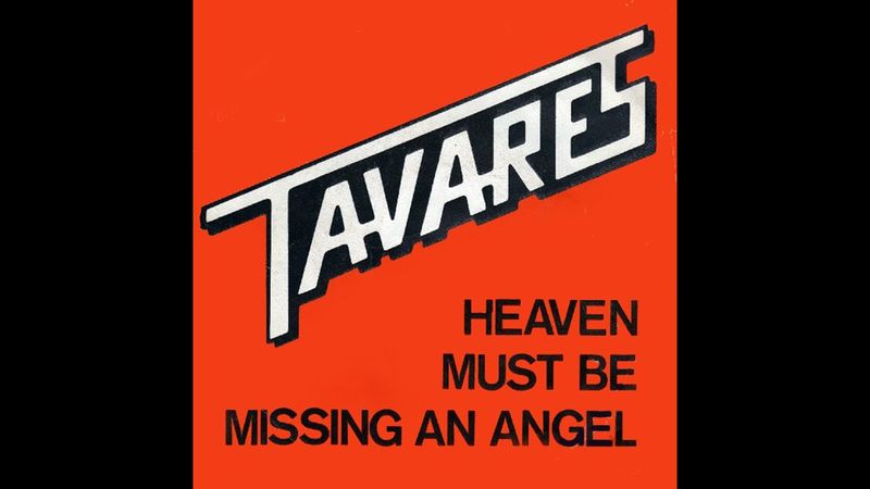Tavares – Heaven Must Be Missing an Angel (1976)