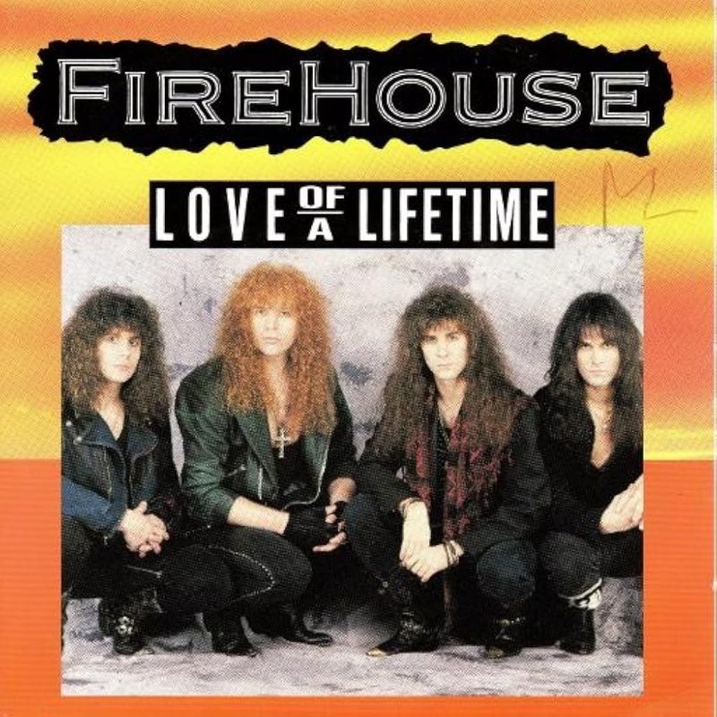 Love of a Lifetime – FireHouse