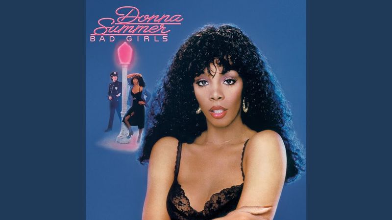 Bad Girls - Donna Summer (1979)